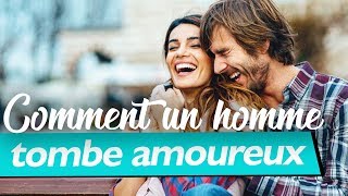 Comment un homme tombe amoureux ?