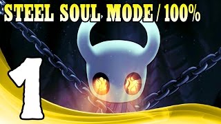 Hollow Knight (Steel Soul Mode) - 100% Walkthrough Part 1 1080p 60FPS