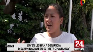 Joven fue víctima de discriminación en el Metropolitano