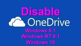 Disable oneDrive/SkyDrive Windows 8.1 or Windows RT 8.1 or Windows 10