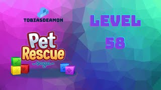 Pet Rescue Saga level 58 no boosters, no hammers ? ►TOBIAS DEAMON◄