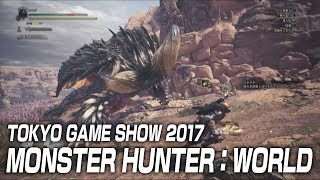 Monster Hunter: World - TGS 2017 Stage Presentation
