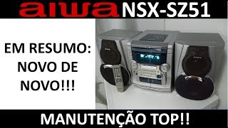 Aiwa NSX-SZ51: Manutenção!!