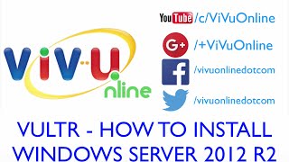 VULTR - How To Install Windows Server 2012 r2 Wirth Custom ISO | ViVuOnline