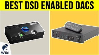 10 Best DSD Enabled DACs 2019