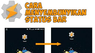 Cara Menyembunyikan Status Bar Android !! - Tasker #4 - Bahasa Indonesia