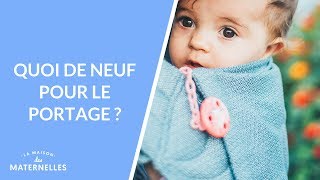 Quoi de neuf pour le portage ?  - La Maison des maternelles #LMDM