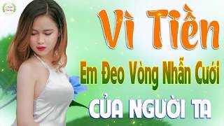 Vì Tiền Em Đeo Vòng Nhẫn Cưới - 939 Bài Rumba Phận Nghèo Hai Bàn Tay Trắng Mất Em KHÔNG QUẢNG CÁO