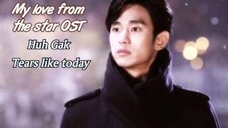 Huh Gak - Tears like today (My love from the star OST) sub español