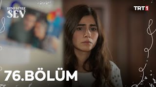Beni Böyle Sev - 76. Bölüm (HD)