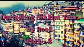 Darjeeling To Gangtok By Car | SIKKIM Gangtok Tour  part 2 | IndiaGhoomo | 2018  | Hindi