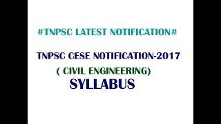 TNPSC CESE NOTIFICATION 2017 SYLLABUS FOR  CIVIL ENGINEERING