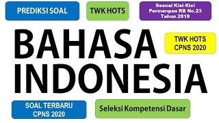 PREDIKSI SOAL TWK HOTS CPNS 2020 - BAHASA INDONESIA