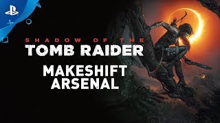 Shadow of the Tomb Raider - Makeshift Arsenal | PS4