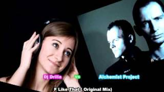 Dj Drilla vs. Alchemist Project - F Like That ( Original Mix) HQ
