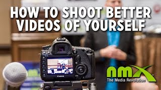 How to Shoot Better Videos of Yourself - NMX 2014 - Caleb Wojcik