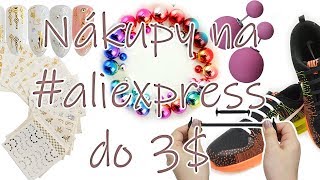 Nákupy na #aliexpress do 3 $ // UNBOXING CZ
