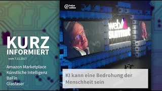 Kurz informiert vom 07.11.2017.: Amazon Marketplace, Künstliche Intelligenz, BaFin, Glasfaser