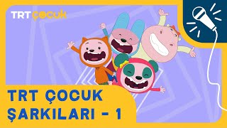 TRT ÇOCUK ŞARKILARI | 1. BÖLÜM