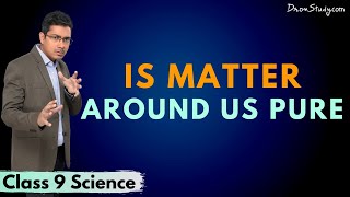 Is Matter Around Us Pure (Chapter 2): CBSE Class 9 Science (Chemistry) | Part 1