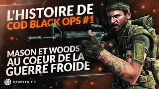 L'HISTOIRE DE COD BLACK OPS #1 MASON ET WOODS AU COEUR DE LA GUERRE FROIDE
