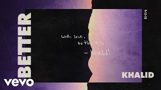 Khalid - Better (Audio)