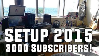 Setup 2015! | Thanks for 3K subscribers!