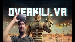 OVERKILL VR SHOOTER FIRST TIME GAMEPLAY!!! | HTC VIVE