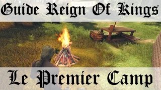 Reign Of Kings - Le Guide pour bien débuter - Tutoriel Fr : Episode 1 (Le Premier Camp)
