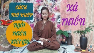 [HƯỚN DẪN]MỞ KHỚP NGỒI THIỀN KIẾT GIÀ ÍT ĐAU VÀ XẢ  THIỀN