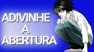 ? ‹TENTE ACERTAR A ABERTURA ⏳(ANIMES) - IMPOSSÍVEL?›