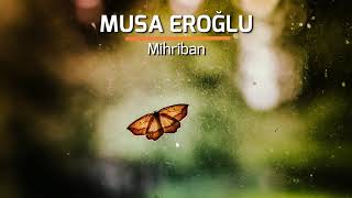 musa eroğlu | mihriban