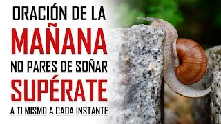 MOTIVACION ? | SUPERATE A TI MISMO ?‍♂ | ORACION DE LA MAÑANA ??