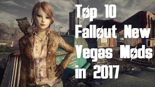 Top 10 Fallout New Vegas Mods in 2017