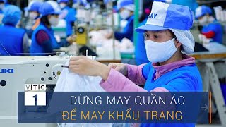 Tạm dừng may quần áo để may khẩu trang | VTC1