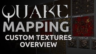 Mapping for Quake: Custom Textures Overview