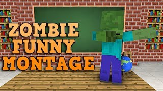 Monster School : ZOMBIE FUNNY MONTAGE - Minecraft Animation