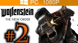 Wolfenstein The New Order Walkthrough Part 2 [1080p HD PC MAX Settings] No Commentary
