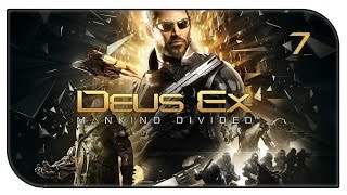 DEUS EX MANKIND DIVIDED - ЧАСТЬ 7