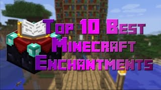 Top 10 Best Minecraft Enchantments