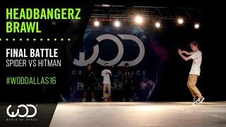 SPIDER vs HITMAN | Headbangerz Brawl Final Battle | World of Dance Dallas 2016 | #WODDALLAS16