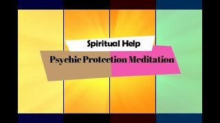 How To Do Psychic Protection Guided Meditation Hypnosis