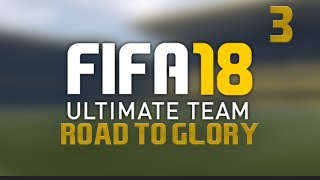 FIFA 18 ROAD TO GLORY | PART 3 | How to play Ultimate Team without spending any money