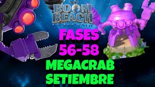 Fases 56 -58 /SETIEMBRE MEGACRAB[BOOM BEACH ][ALFREDO GALLARDO]