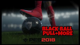 Guaranteed Black Ball Pull+Much more| PES 2018