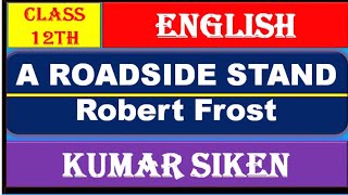 Class12 English Poem- A Roadside stand by Kumar Siken Eklavya Study Point