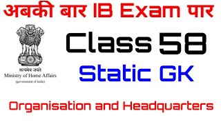 Organisation and Their Headquarters Static GK For IB Exam! IB Security Assistant Classes & Exam Date