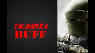 BUFF TACHANKA!!! | Rainbow Six Siege [ 3 ideas ]