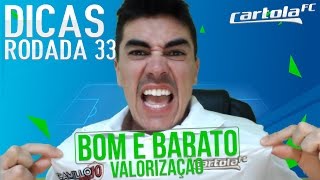 CARTOLA FC RODADA 33 DICAS - BOM e BARATO / VALORIZAÇÃO