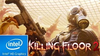 Killing Floor 2 | Custom Config | Low End PC | Intel HD 4000 | 4 GB Ram |